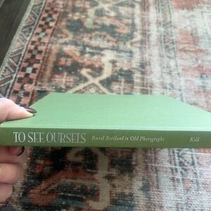 Green Hardcover Book To See Oursels - Rural Scotland in Old Photographs